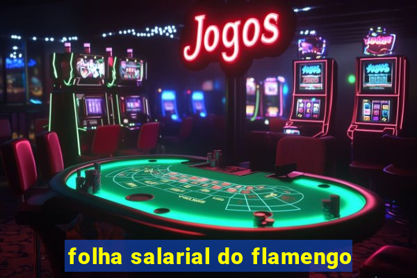 folha salarial do flamengo